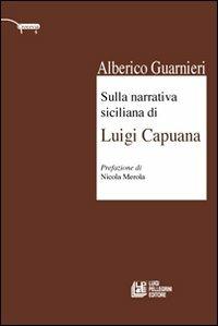 Sulla narrativa siciliana di Luigi Capuana - Alberico Guarnieri - copertina