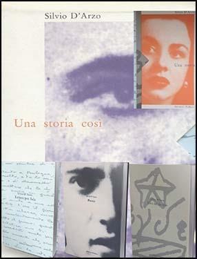 Una storia così. 7 poesie 11 lettere d'amore e 1 racconto - Silvio D'Arzo - copertina