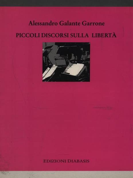 Piccoli discorsi sulla libertà - Alessandro Galante Garrone - 2