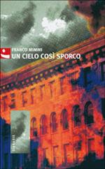 Un cielo così sporco