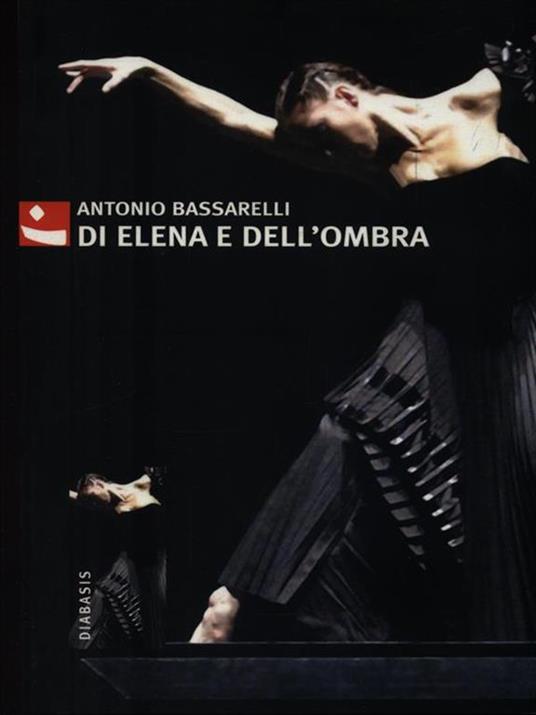 Di Elena e dell'ombra - Antonio Bassarelli - 3