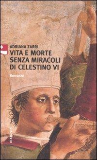 Vita e morte senza miracoli di Celestino VI - Adriana Zarri - copertina