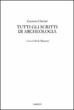 Tutti gli scritti di archeologia