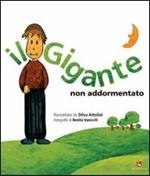 Il gigante non addormentato. Ediz. illustrata