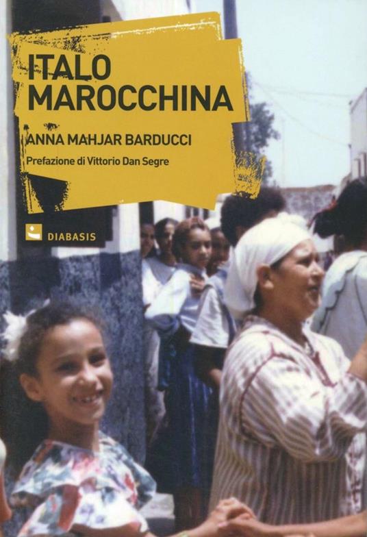 Italo marocchina. Storie di immigrati marocchini in Europa - Anna Mahjar-Barducci - copertina