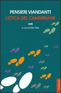 Pensieri viandanti. L'etica del camminare. Vol. 2 - copertina