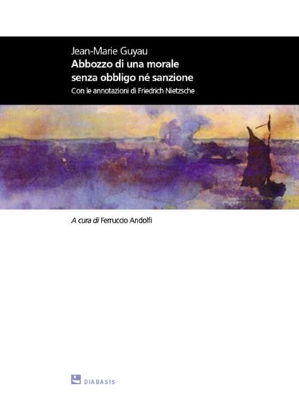 Abbozzo per una morale senza obbligo né sanzione - Jean-Marie Guyau - copertina