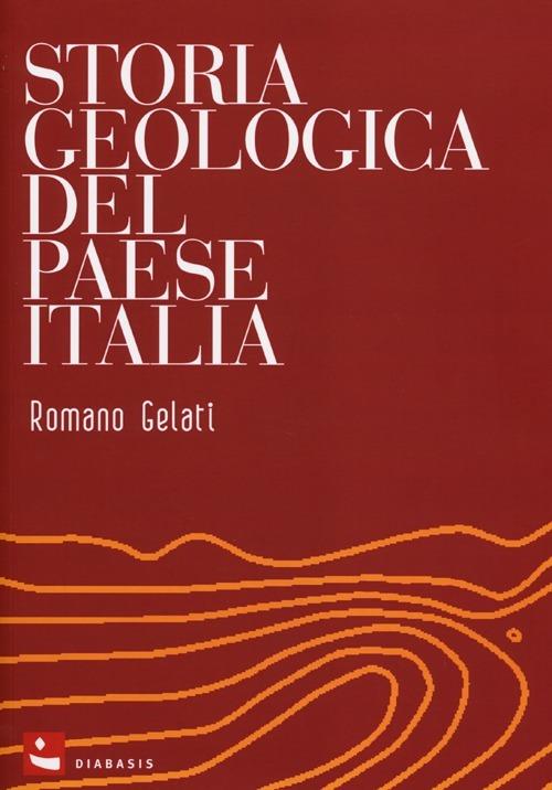 Storia geologica del paese Italia - Romano Gelati - copertina