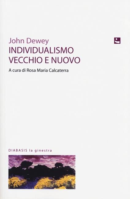 Individualismo vecchio e nuovo - John Dewey - copertina