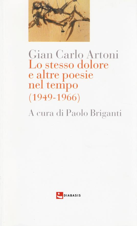 Lo stesso dolore e altre poesie nel tempo (1949-1966) - Gian Carlo Artoni - copertina