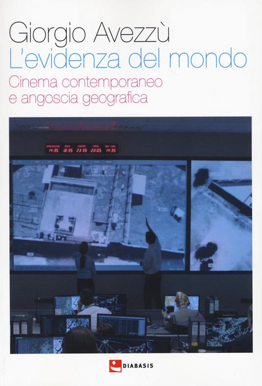 L'evidenza del mondo. Cinema contemporaneo e angoscia geografica - Giorgio Avezzù - copertina