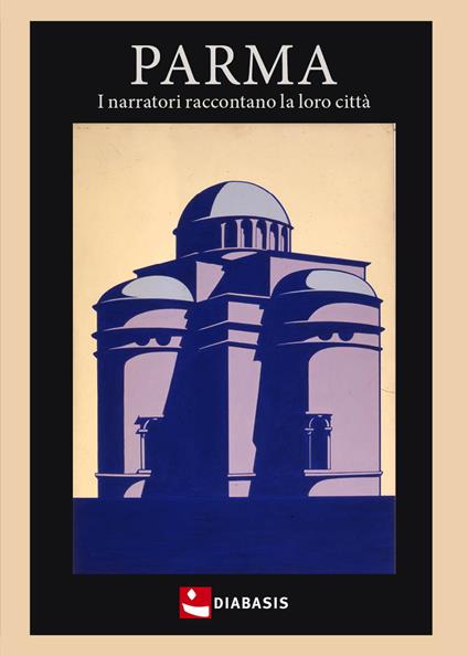 Parma. I nuovi narratori raccontano la loro città - copertina