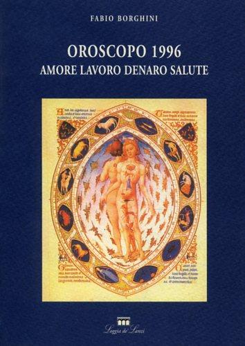 Oroscopo 1996. Amore, lavoro, denaro, salute - Fabio Borghini - copertina