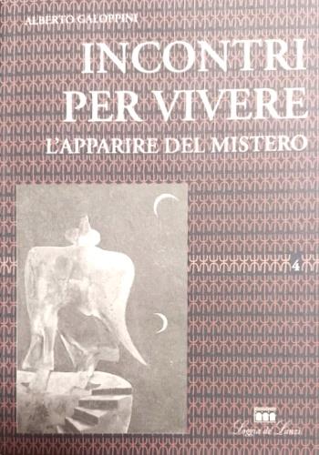 Incontri per vivere. L'apparire del mistero - Alberto Galoppini - copertina