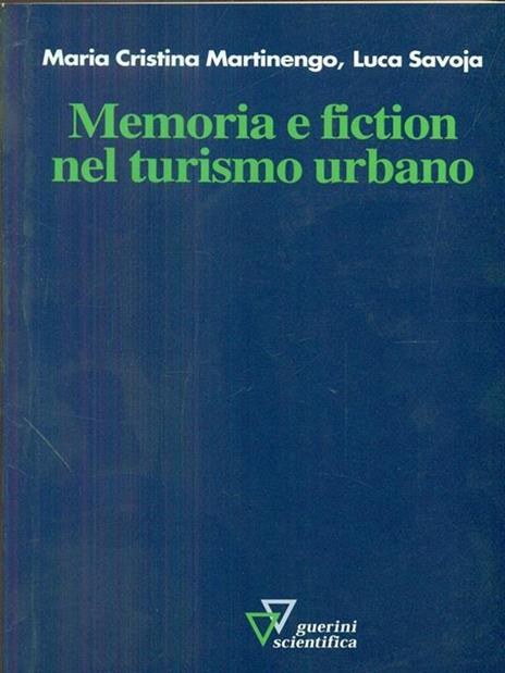 Memoria e fiction nel turismo urbano - M. Cristina Martinengo,Luca Savoja - 4