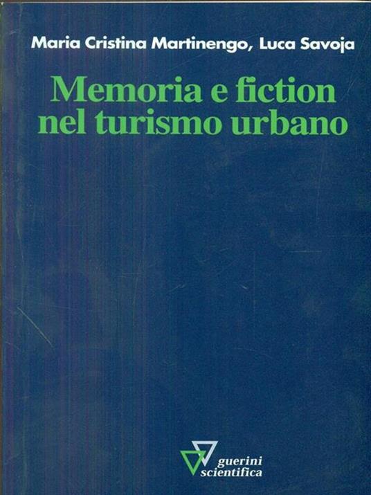 Memoria e fiction nel turismo urbano - M. Cristina Martinengo,Luca Savoja - 5