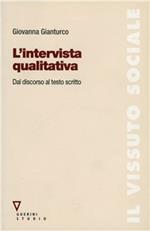 L'intervista qualitativa. Dal discorso al testo scritto