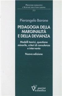 Pedagogia della marginalità e della devianza. Modelli teorici e specificità minorile - Pierangelo Barone - copertina