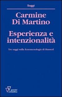 Esperienza e intenzionalità. Tre saggi sulla fenomenologia di Husserl - Carmine Di Martino - copertina
