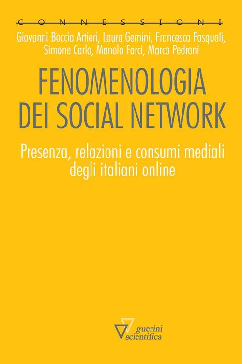 Fenomenologia dei social network. Presenza, relazioni e consumi mediali degli italiani online - copertina