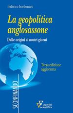 La geopolitica anglosassone. Dalle origini ai nostri giorni