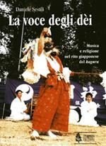 La voce degli dèi. Musica e religione nel rito giapponese del «kagura»