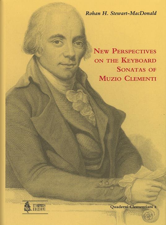 New perspectives on the keyboard sonatas of Muzio Clementi - Rohan H. Stewart-MacDonald - copertina