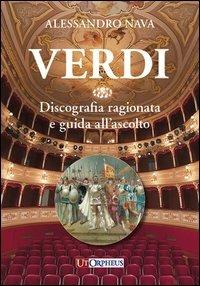 Verdi. Discografia ragionata e guida all'ascolto - Alessandro Nava - copertina