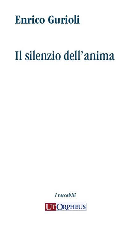 Il silenzio dell'anima - Enrico Gurioli - copertina