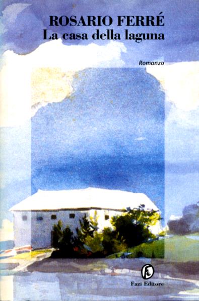 La casa della laguna - Rosario Ferré - copertina
