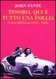 Tesoro, qui è tutto una follia. Lettere dall'Europa (1957-60) - John Fante - copertina