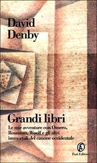 Grandi libri. Le mie avventure con Omero, Rousseau, Woolf e gli altri immortali del canone occidentale - David Denby - 3