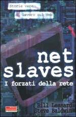 Net slaves. I forzati della rete. Storie vere di lavoro sul web