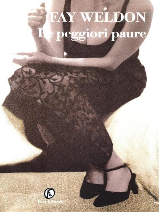 Le peggiori paure - Fay Weldon - 4