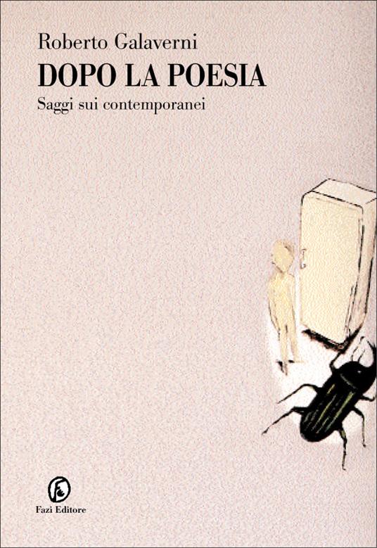 Dopo la poesia. Saggi sui contemporanei - Roberto Galaverni - copertina