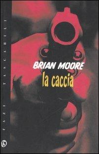 La caccia - Brian Moore - copertina