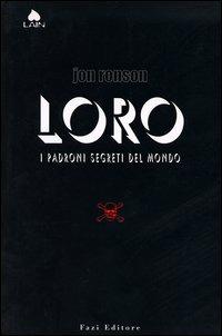 Loro. I padroni segreti del mondo - Jon Ronson - copertina