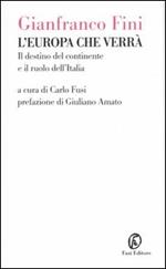 L' Europa che verrà. Il destino del continente e il ruolo dell'Italia