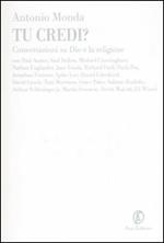 Tu credi? Conversazioni su Dio e la religione