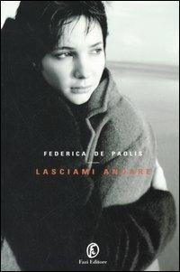 Lasciami andare - Federica De Paolis - copertina