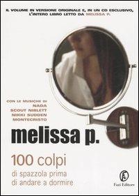 100 colpi di spazzola prima di andare a dormire. Con Cd Audio - Melissa P.  - Libro - Fazi - Lain | IBS