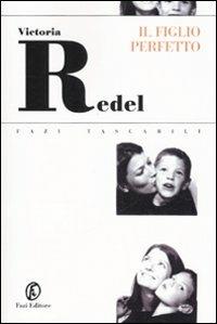 Il figlio perfetto - Victoria Redel - copertina