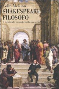 Shakespeare filosofo. Il significato nascosto nella sua opera - Colin McGinn - copertina