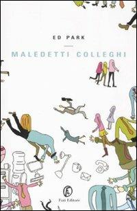 Maledetti colleghi - Ed Park - copertina