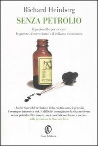 Senza petrolio. Il protocollo per evitare le guerre, il terrorismo e il collasso economico - Richard Heinberg - copertina