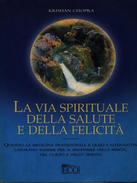 La via spirituale della salute e della felicità - Krishan Chopra - 2