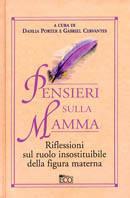 Pensieri sulla mamma. Riflessioni sul ruolo insostituibile della figura materna - copertina