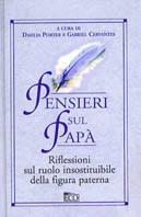 Pensieri sul papà. Riflessioni sul ruolo insostituibile della figura paterna - copertina