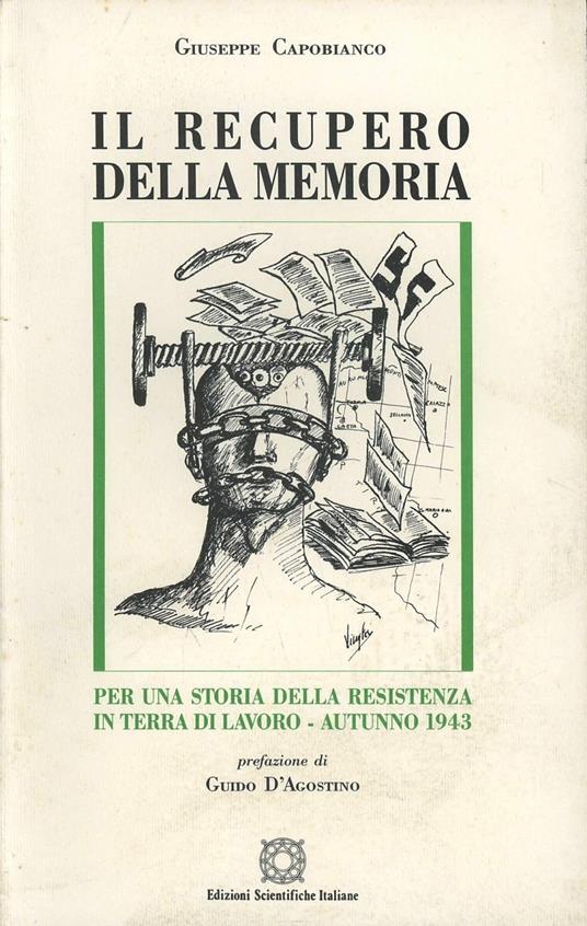 Il recupero della memoria. Per una storia della Resistenza in Terra di Lavoro (autunno 1943) - Giuseppe Capobianco - copertina
