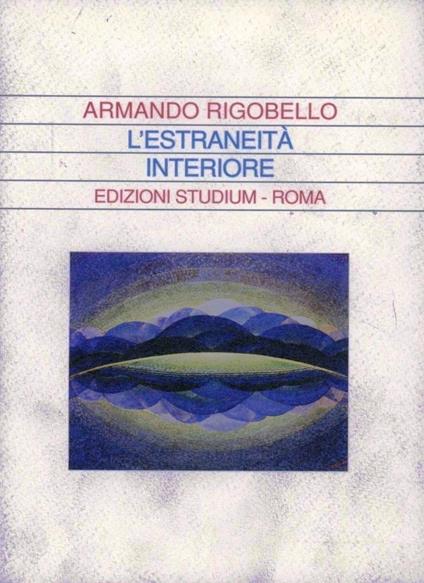 Estraneità interiore e testimonianza. Studi in onore di Armando Rigobello - copertina